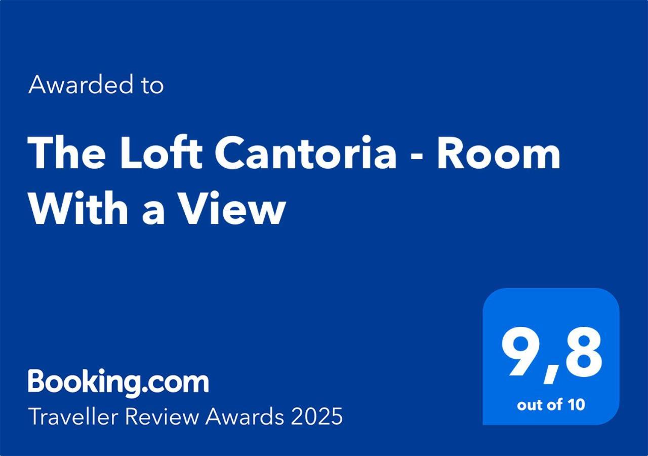 The Loft Cantoria - Room With A View Exterior photo